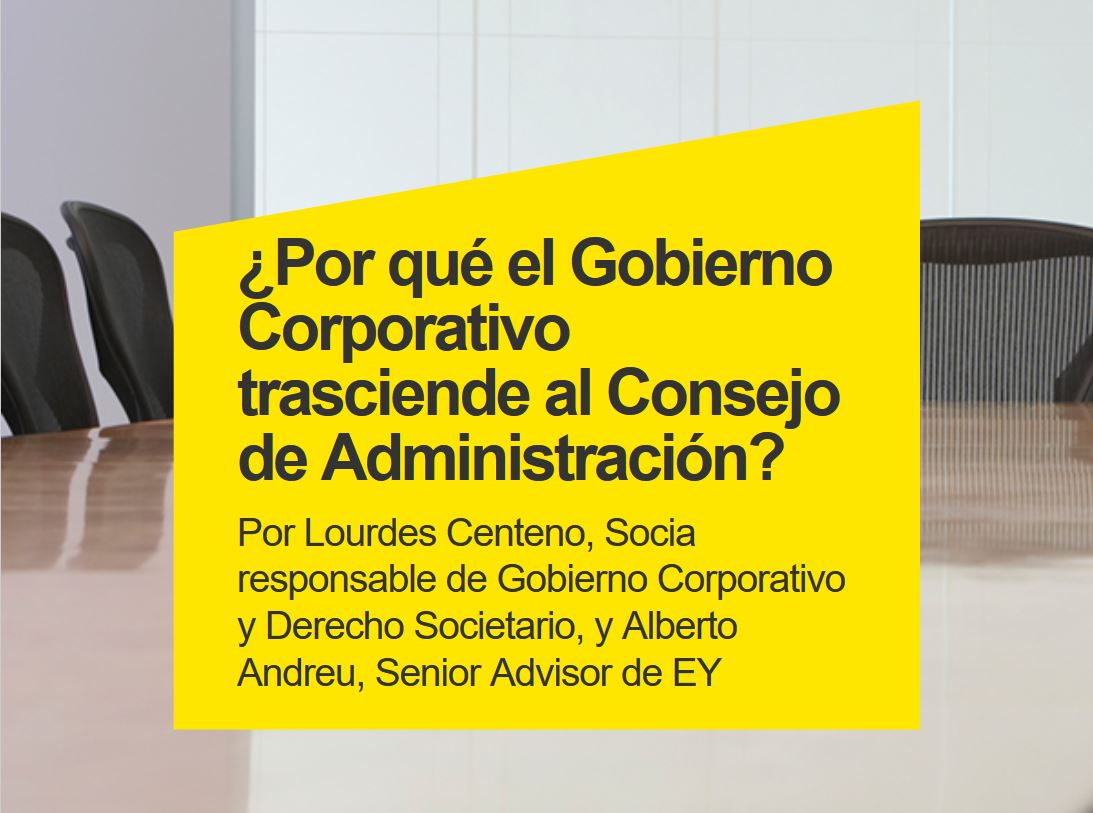 ¿Por qué el Gobierno Corporativo trasciende al Consejo de Administración?